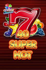 40 SUPER HOT CLOVER CHANCE .